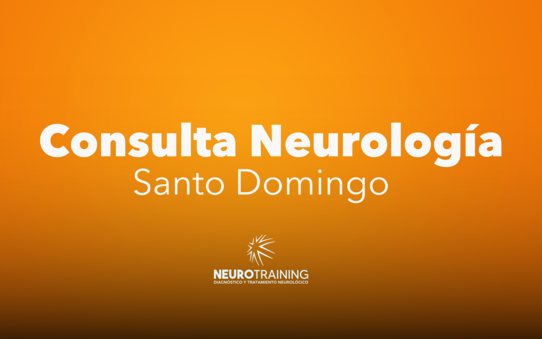 Consulta de Neurología en Santo Domingo | Enfermedades Neurodegenerativas